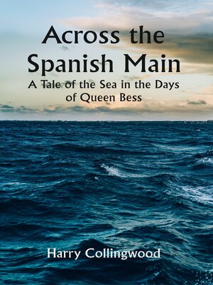 cover image of Across the Spanish Main